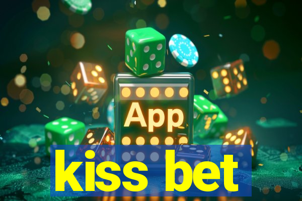 kiss bet